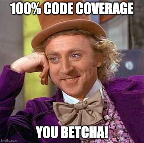 Code coverage testing, when enough is enough
